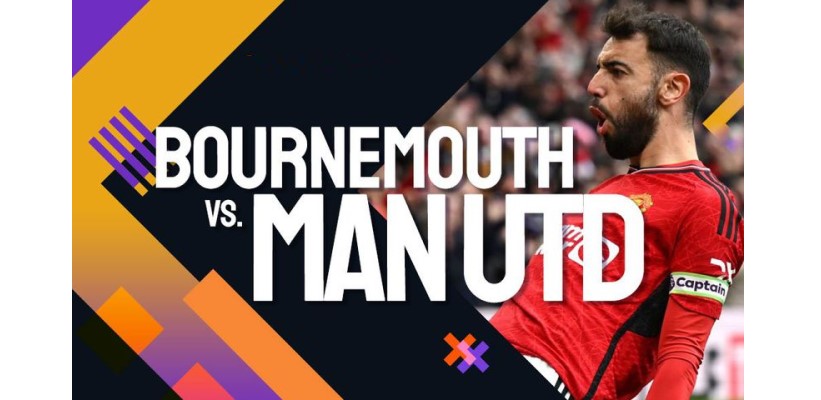 Soi kèo trận Bournemouth vs Manchester United ngày 23h00 13/04/2024